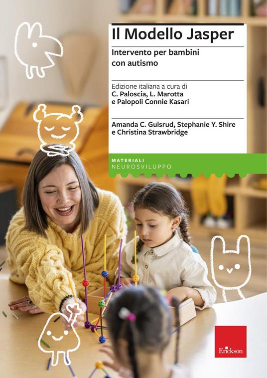 Il modello Jasper. Intervento per bambini con autismo - Connie Kasari,Amanda C. Gulsrud,Stephanie Y. Shire - copertina
