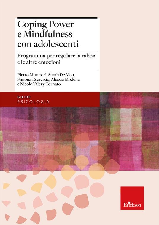Coping power e mindfulness con adolescenti. Programma per il controllo della rabbia e la gestione delle emozioni negli adolescenti - Pietro Muratori,Sarah De Meo,Simona Esercizio - copertina
