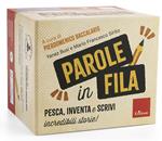 Parole in fila. Pesca, inventa e scrivi incredibili storie!