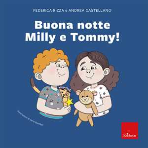 Libro Buona notte Milly e Tommy! Federica Rizza Andrea Castellano