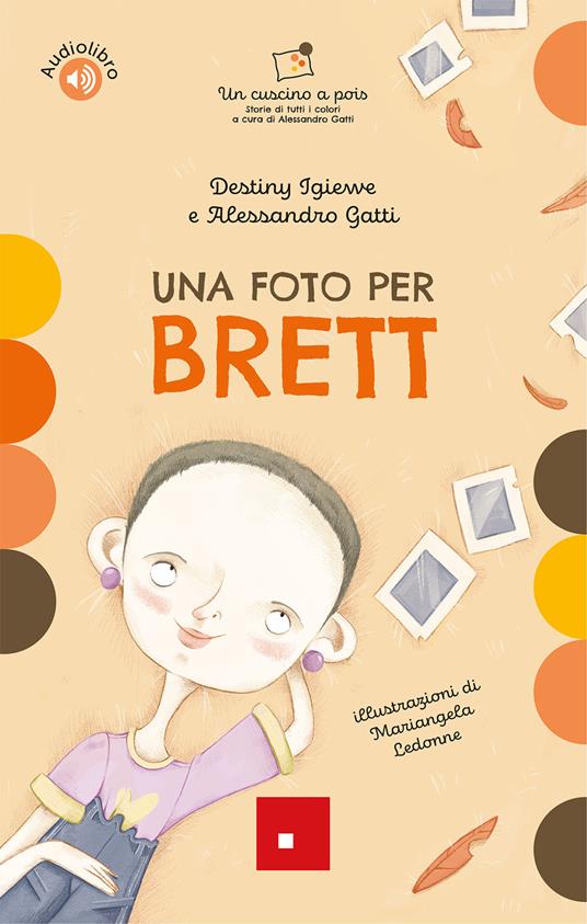 Una foto per Brett. Ediz. a colori. Con audiolibro - Destiny Igiewe,Alessandro Gatti - copertina