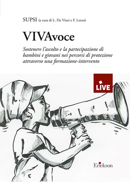 VIVAvoce. DISPONIBILE PRESSO L'EDITORE. Sostenere l’ascolto e la partecipazione di bambini e giovani nei percorsi di protezione attraverso una formazione-intervento - Supsi - copertina