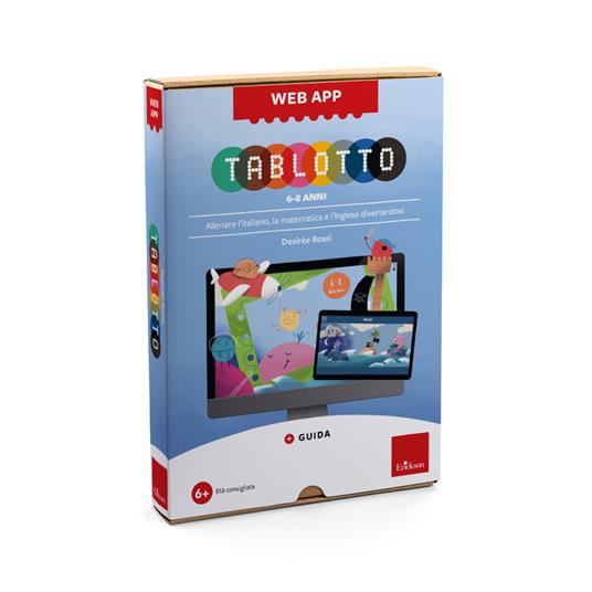 Tablotto 6-8 anni. Allenare l'italiano, la matematica e l'inglese divertendosi. Web app. Con software - Desirèe Rossi - copertina