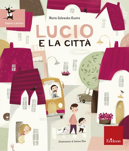 Lucio e la città. Ediz. illustrata - Marta Galewska-Kustra - copertina