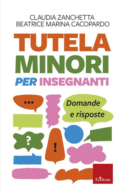 Tutela minori per insegnanti. Domande e risposte - Claudia Zanchetta,Beatrice Cacopardo - copertina
