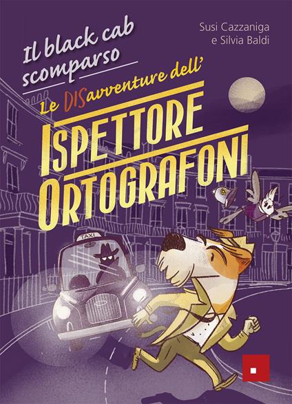 Le DISavventure dell'Ispettore Ortografoni. Il black cab scomparso - Susi Cazzaniga,Silvia Baldi - copertina