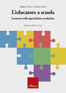 Libro L'educatore a scuola. Lavorare nella specialistica scolastica Stefano Porcu Andrea Onnis