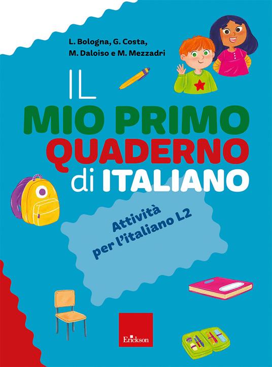 Il mio primo quaderno di italiano. Attività e giochi per l'italiano L2 - Marco Mezzadri,Michele Daloiso,Laura Bologna - copertina