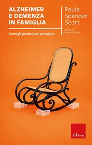 Alzheimer e demenza in famiglia. Consigli pratici per caregiver