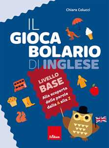 Libro Il giocabolario di inglese. Livello base. Alla scoperta delle parole dalla A alla Z Chiara Colucci