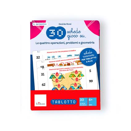 30 schede gioco su… Le quattro operazioni, problemi e geometria. Schede ricarica per Tablotto 6 plus - Desirèe Rossi - copertina