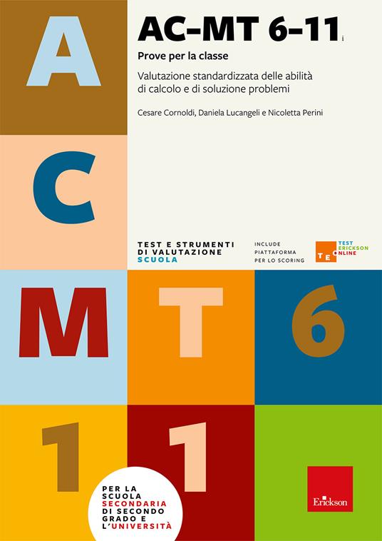 AC-MT 6-11 anni. Prove per la classe. Valutazione standardizzata delle abilità di calcolo e di soluzione di problemi. Nuova ediz. Con TEO Test Erickson Online - Cesare Cornoldi,Daniela Lucangeli,Nicoletta Perini - copertina