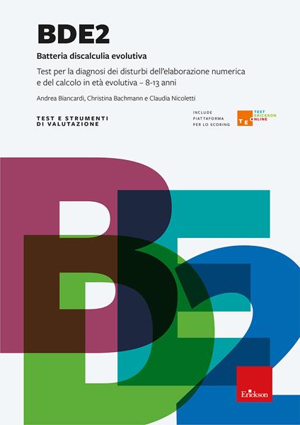 BDE 2. Batteria discalculia evolutiva. Test per la diagnosi dei disturbi dell'elaborazione numerica e del calcolo in età evolutiva 8-13 anni. Nuova ediz. Con Libro con legatura a punto metallico - Andrea Biancardi,Christina Bachmann,Claudia Nicoletti - copertina