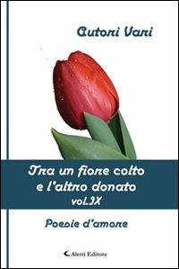 Tra un fiore colto e l'altro donato. Vol. 9 - copertina