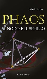 Phaos, il nodo e il sigillo - Mario Fazio - ebook
