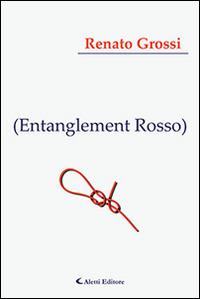 (Entanglement Rosso) - Renato Grossi - copertina