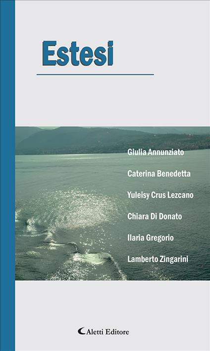 Estesi - Giulia Annunziato,Benedetta Caterina,Yuleisy Crus Lezcano,Chiara Di Donato - ebook