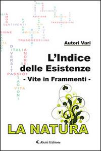 L' indice delle esistenze-Vite in frammenti-La natura - copertina