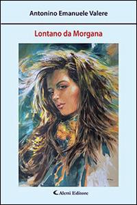 Lontano da Morgana - Antonino Emanuele Valere - copertina
