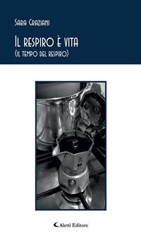 Il respiro è vita (il tempo del respiro) - Sara Graziani - ebook