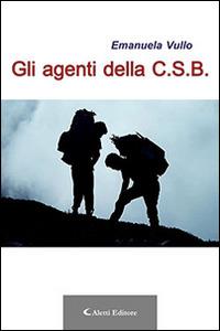 Gli agenti della C.S.B. - Emanuela Vullo - copertina
