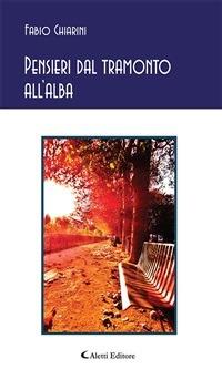 Pensieri dal tramonto all'alba - Fabio Chiarini - ebook