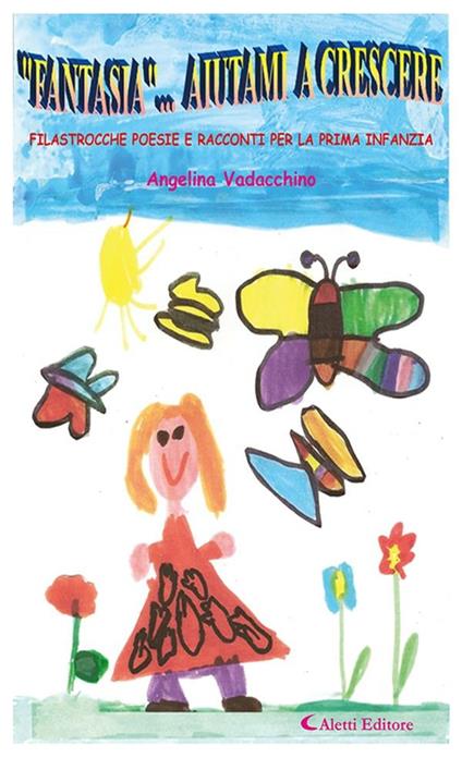 Fantasia... aiutami a crescere - Angelina Vadacchino - ebook