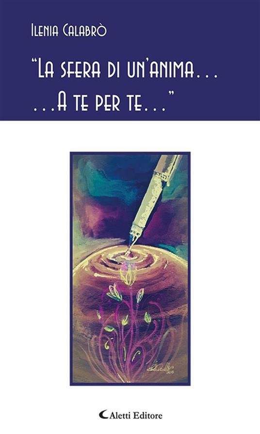 «La sfera di un'anima... A te per te...» - Ilenia Calabrò - ebook