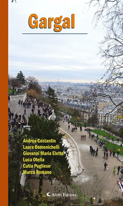 Gargal - Andrea Costantin,Laura Domenichelli,Giovanni Maria Eletto,Luca Otella - ebook