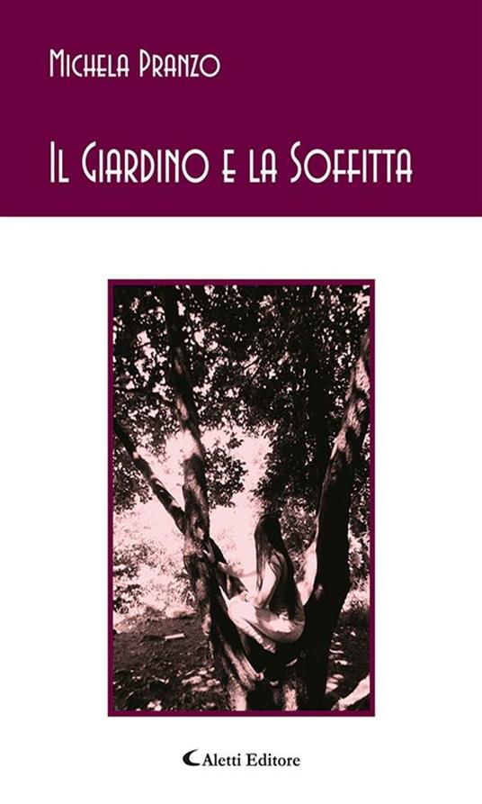 Il giardino e la soffitta - Michela Pranzo - ebook