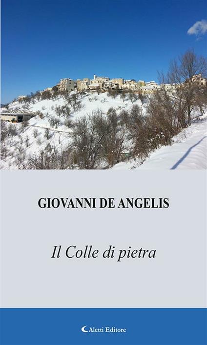 Il colle di pietra - Giovanni De Angelis - ebook