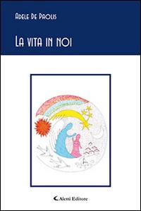 La vita in noi - Adele De Paolis - copertina