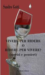 Vivere per ridere o ridere per vivere? (Sorrisi e pensieri)