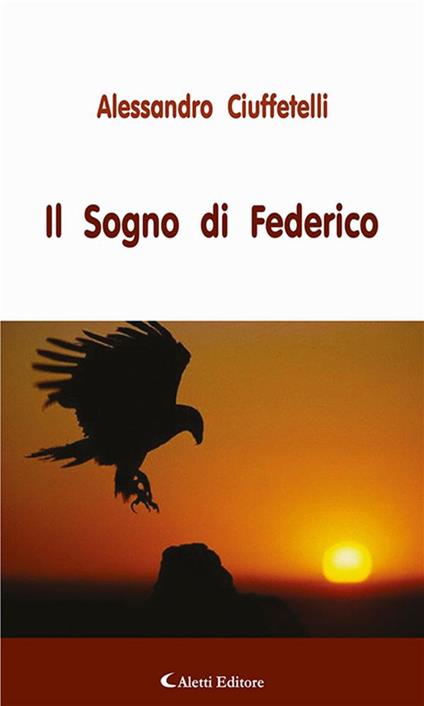 Il sogno di Federico - Alessandro Ciuffetelli - ebook