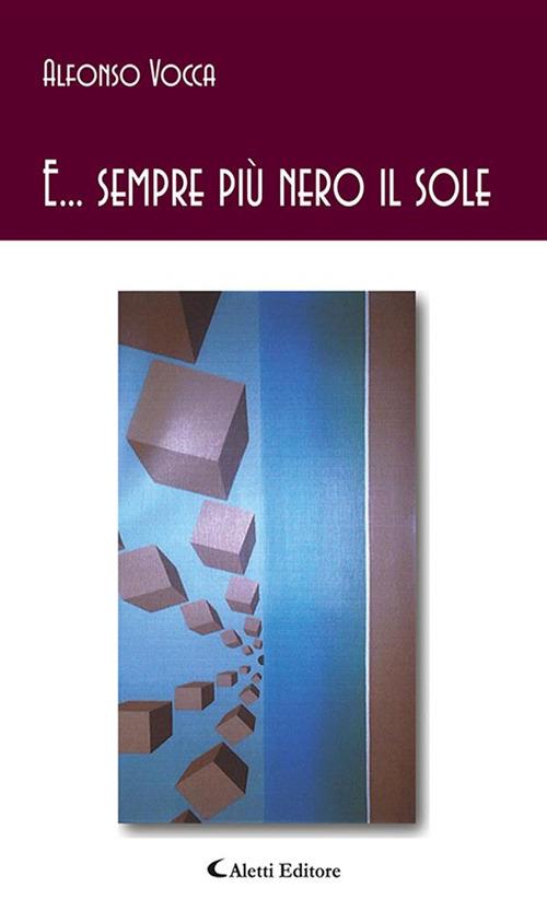 E... sempre più nero il sole - Alfonso Vocca - ebook