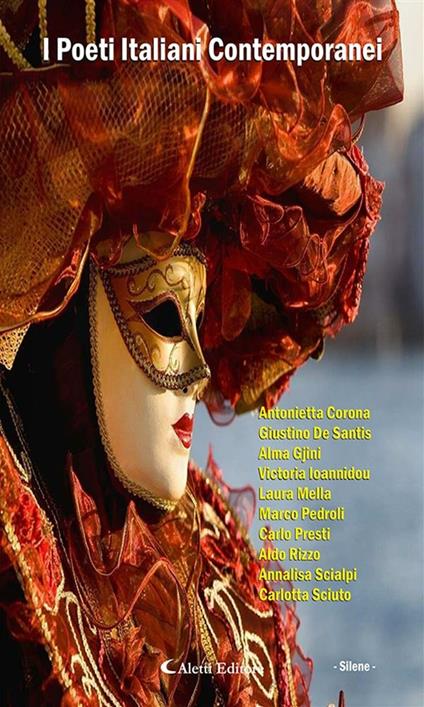I poeti italiani contemporanei. Silene - Antonietta Corona,Giustino De Santis,Alma Gjini,Victoria Ioannidou - ebook