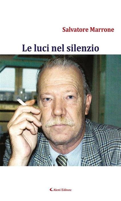 Le luci nel silenzio - Salvatore Marrone - ebook