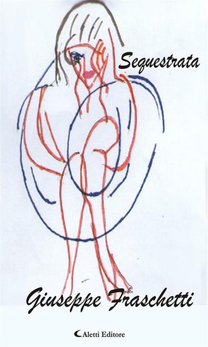 Sequestrata - Giuseppe Fraschetti - ebook