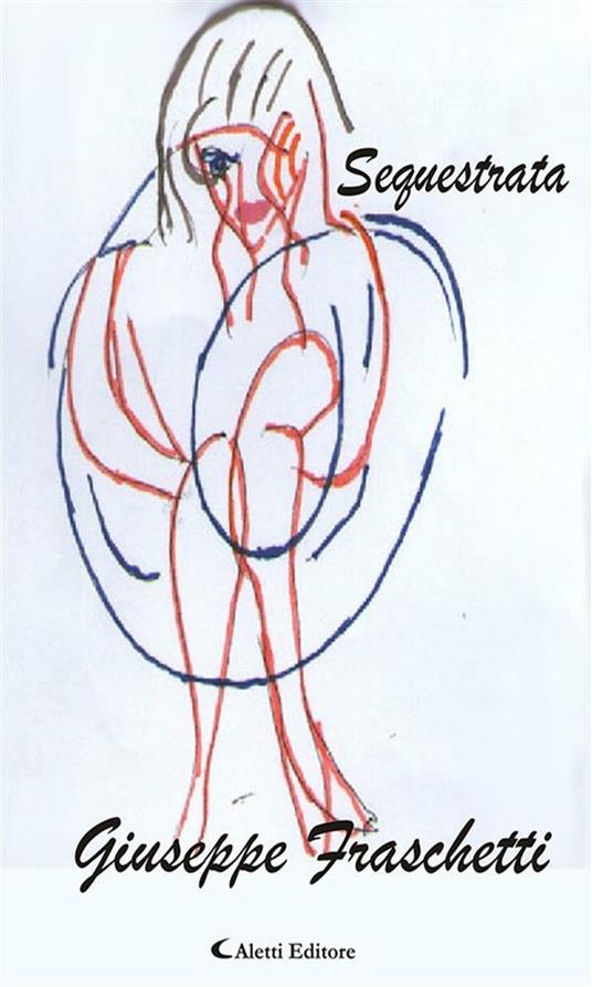 Sequestrata - Giuseppe Fraschetti - ebook