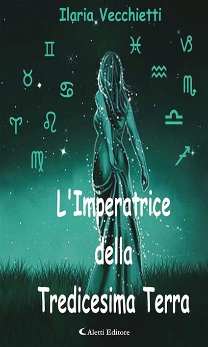 L’Imperatrice della Tredicesima Terra - Ilaria Vecchietti - ebook