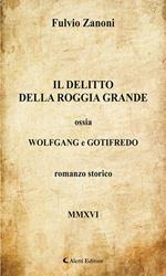 Il delitto della roggia grande ossia Wolfgang e Gotifredo