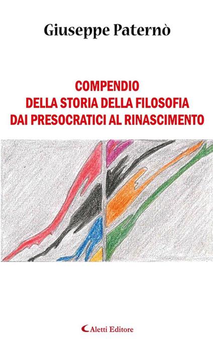 Compendio della storia della filosofia dai presocratici al Rinascimento - Giuseppe Paternò - ebook