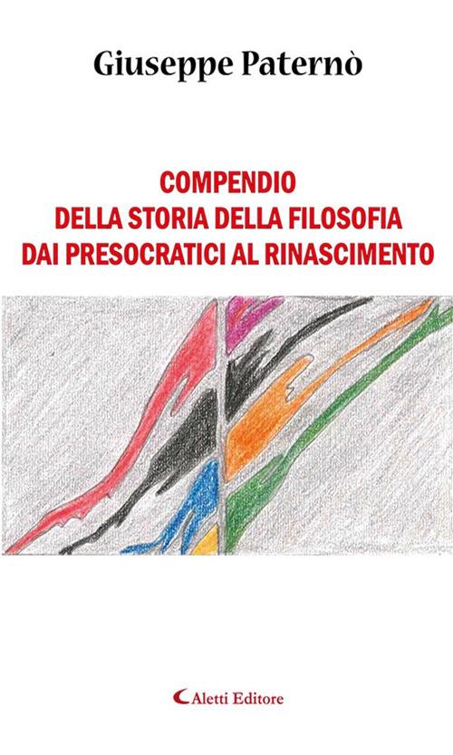 Compendio della storia della filosofia dai presocratici al Rinascimento - Giuseppe Paternò - ebook