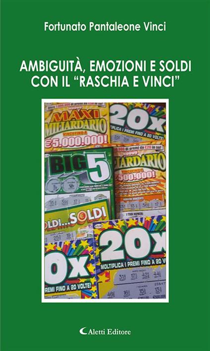 Ambiguità, emozioni e soldi con il «Raschia e vinci» - Fortunato Pantaleone Vinci - ebook