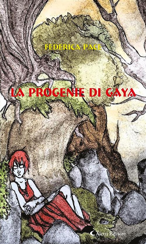 La progenie di Gaya - Federica Pace - ebook