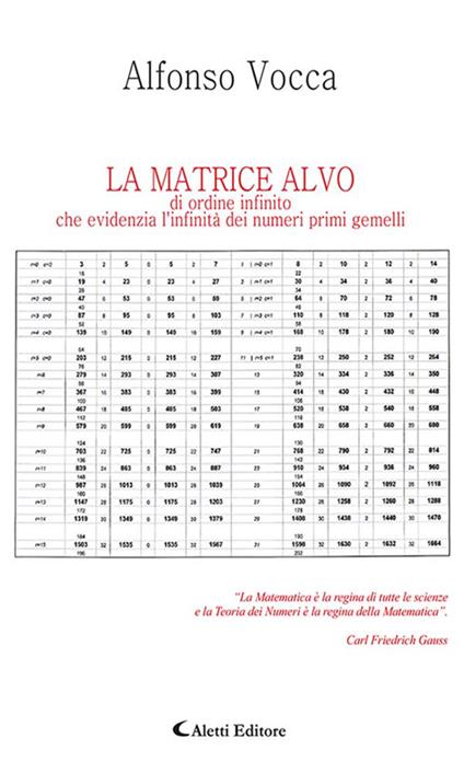 La matrice Alvo di ordine infinito che evidenzia l'infinità dei numeri primi gemelli - Alfonso Vocca - ebook