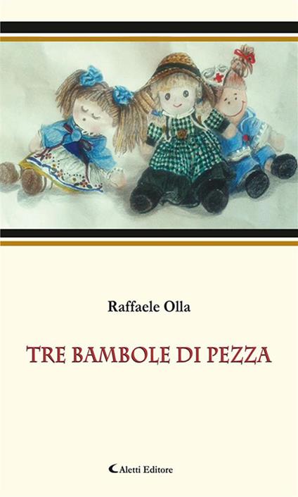 Tre bambole di pezza - Raffaele Olla - ebook