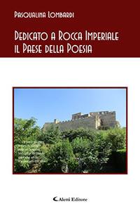Dedicato a Rocca Imperiale il Paese della Poesia - Pasqualina Lombardi - copertina