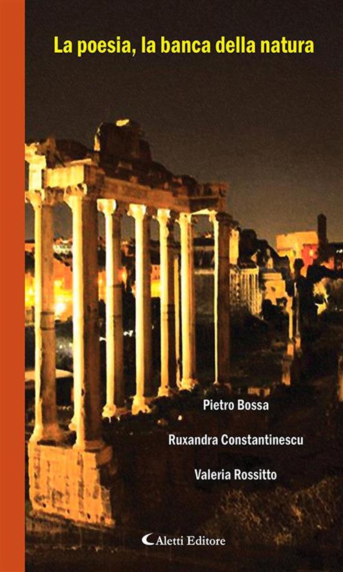 La poesia, la banca della natura - Pietro Bossa,Ruxandra Constantinescu,Valeria Rossitto - ebook