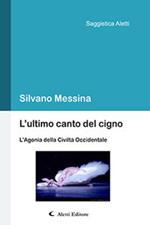 L' ultimo canto del cigno. L'agonia della civiltà occidentale